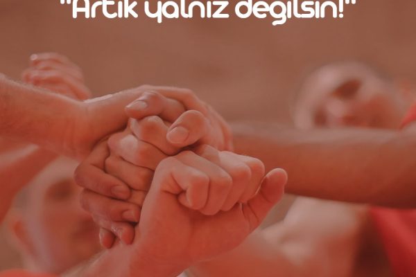 Artık yalnız değilsin!